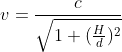 v=\frac{c}{\sqrt{1+(\frac{H}{d})^{2}}}